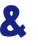 & 