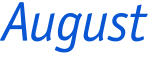 August 