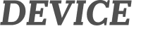 DEVICE 