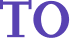 TO 