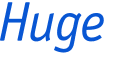 Huge 