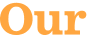 Our 
