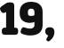 19,