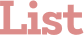 List