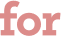 for 