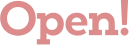 Open!