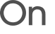 On 