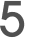 5 