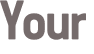 Your 