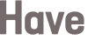 Have 