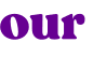 our 