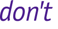 don't 