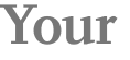 Your 