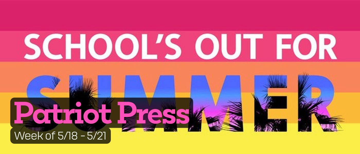 Patriot Press Week of 5/18 - 5/21