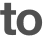 to 