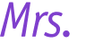 Mrs.