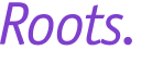 Roots.