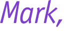 Mark,