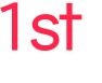 1st 