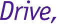 Drive, 