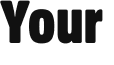 Your 