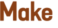 Make 