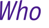 Who 