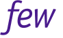 few  