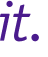 it.