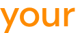 your