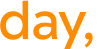 day,