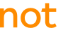 not