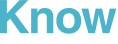 Know