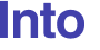 Into 