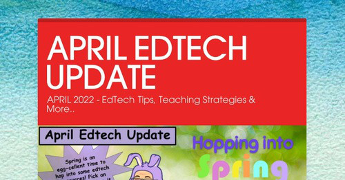 APRIL EDTECH UPDATE