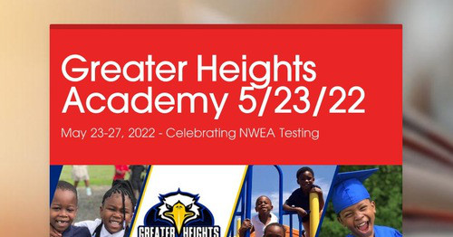 Greater Heights Academy 5/23/22