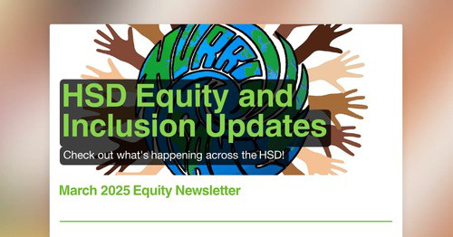 HSD Equity and Inclusion Updates
