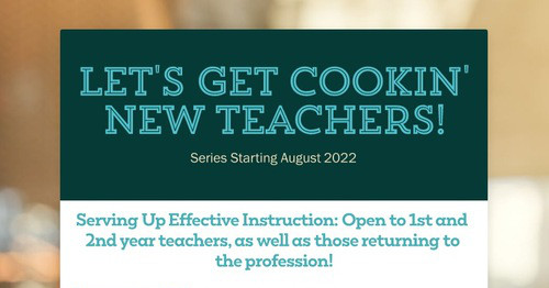 Let's Get Cookin' New Teachers!