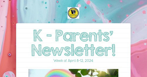 K - Parents' Newsletter!