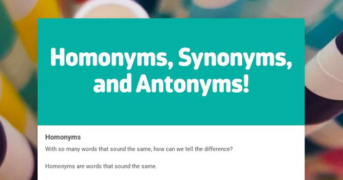 Homonyms Synonyms And Antonyms homonyms-synonyms-and-antonyms