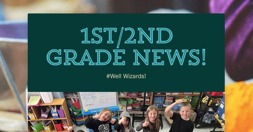 1st/2nd Grade News!