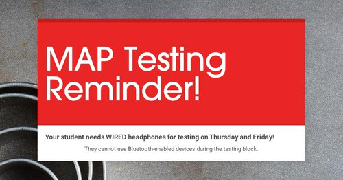 MAP Testing Reminder! | Smore Newsletters