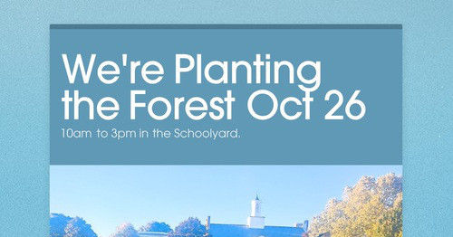 We're Planting the Forest Oct 26