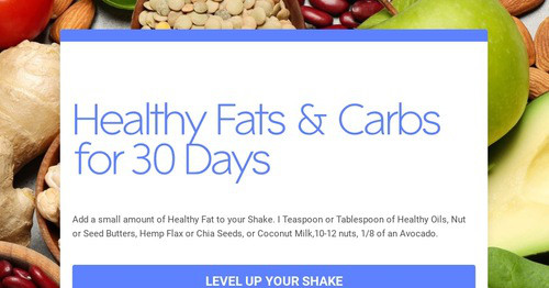 Healthy Fats & Carbs for 30 Days