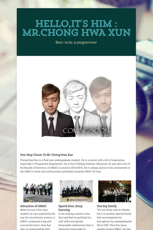 HELLO,IT'S HIM : MR.CHONG HWA XUN