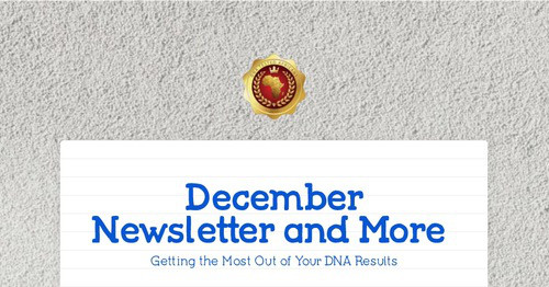 December Newsletter and More