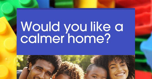 Would you like a calmer home?