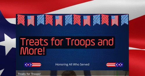 Treats for Troops and More!