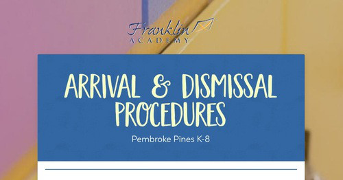 ARRIVAL & DISMISSAL PROCEDURES