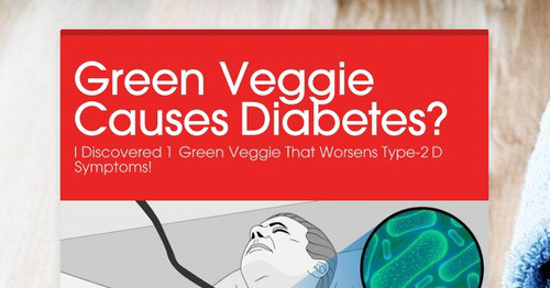 Green Veggie Causes Diabetes   6339b91507d8c35d0f720103 Screenshot Fb Wide 